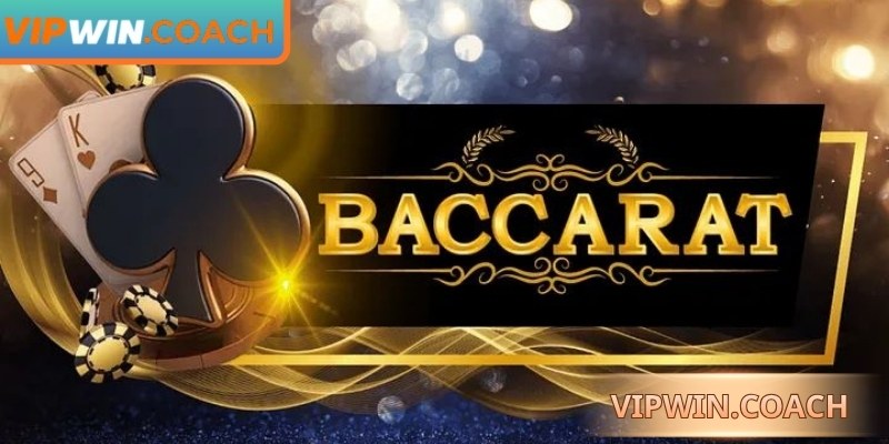 Tìm hiểu game baccarat Vipwin trước khi quyết định tham gia