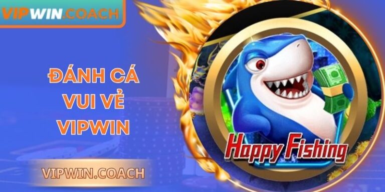 Đánh Cá Vui Vẻ Vipwin: Trải Nghiệm Hấp Dẫn Mọi Phiên 3 Đánh Cá Vui Vẻ Vipwin: Trải Nghiệm Hấp Dẫn Mọi Phiên