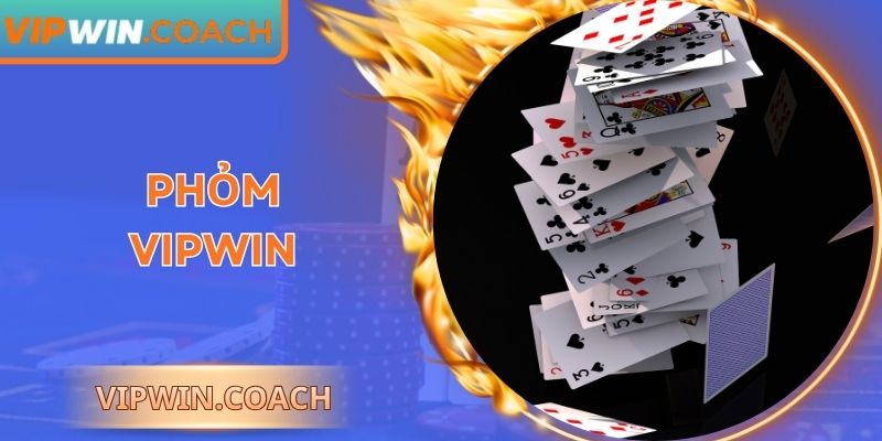 Phỏm Vipwin: Luật Chơi, Chiến Thuật Và Lợi Ích Trực Tuyến