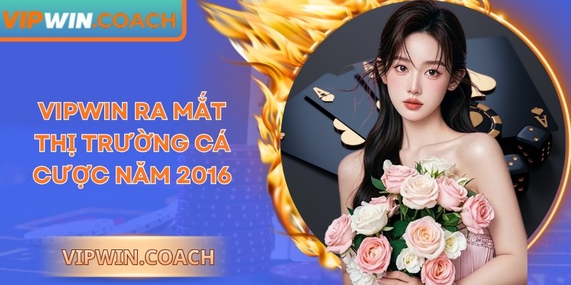 Vipwin ra mắt thị trường cá cược năm 2016